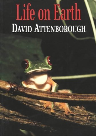 Life on Earth: A Natural History Attenborough, Sir David