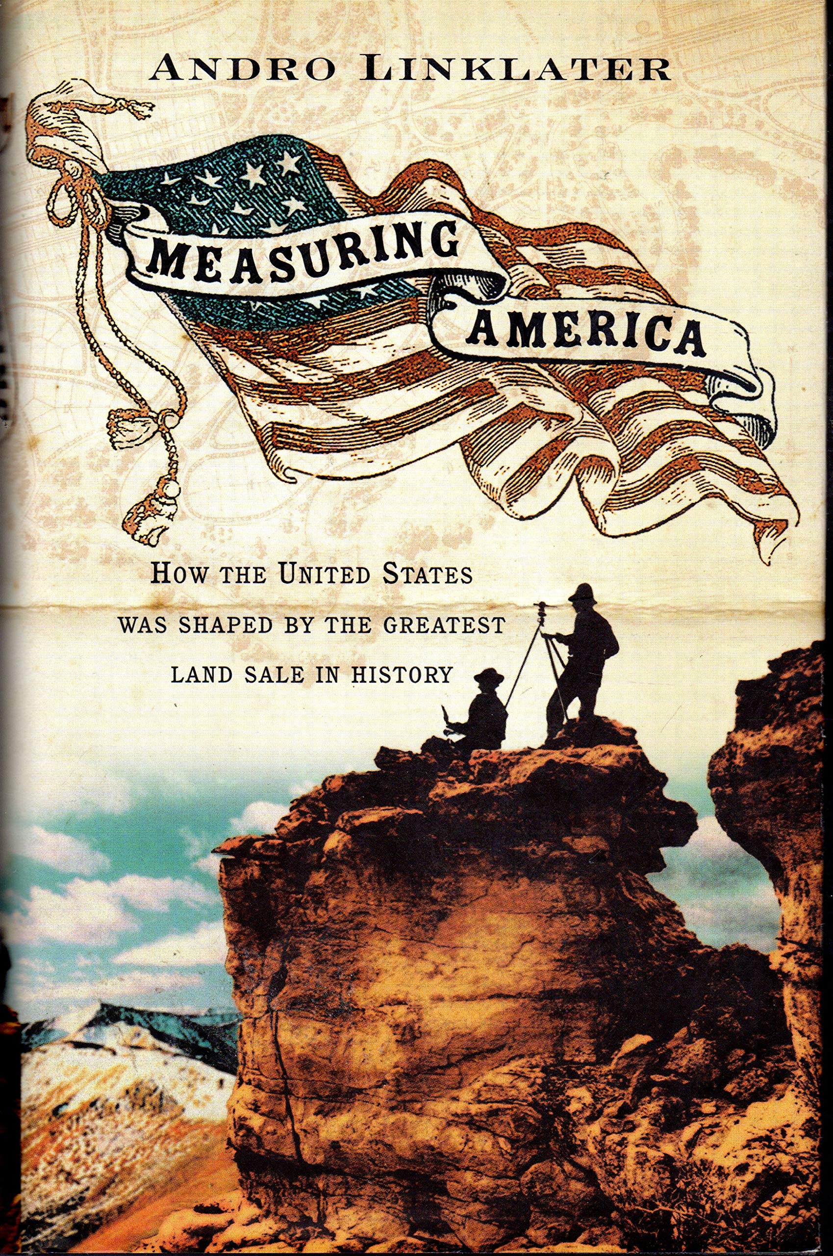 Measuring America: How the United States Was Shaped by the Greatest Land Sale in History