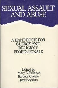 Sexual Assault and Abuse: A Handbook for Clergy and Religious Professionals