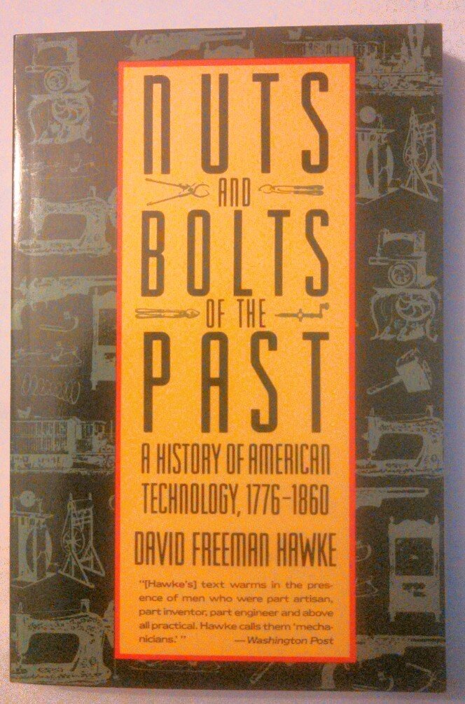 Nuts and Bolts of the Past: A History of American Technology : 1776-1860