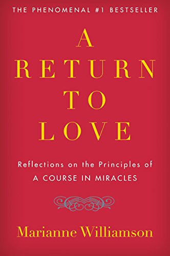 A Return to Love: Reflections on the Principles of 