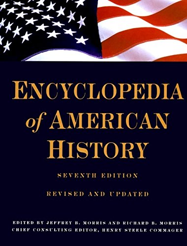 Encyclopedia of American History: Seventh Edition