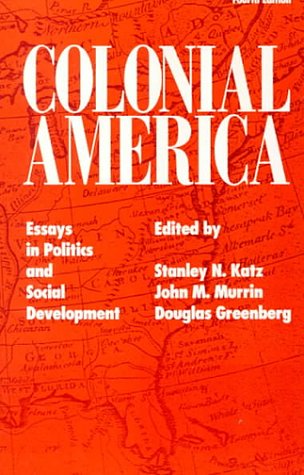 Colonial American Essays in Politics and Social Development