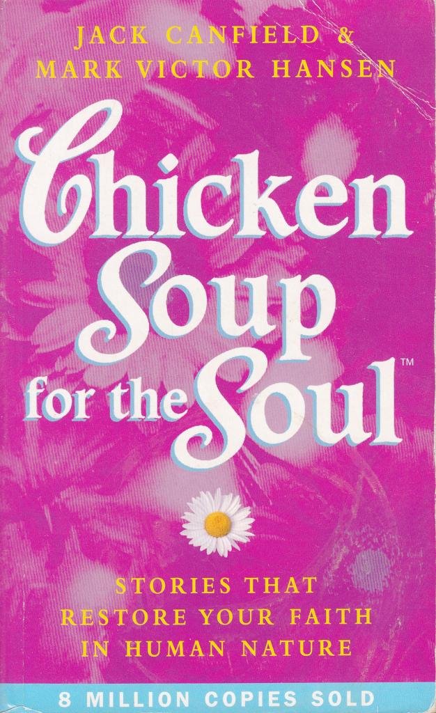 Chicken Soup for the Soul : Stories That Restore Your Faith in Human Nature