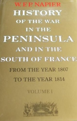 History of the war in the peninsula and in the south of France, from the year 1807 to the year 1814, vol. 1