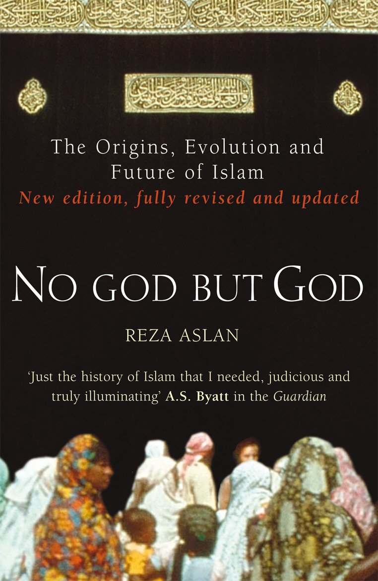 No God But God: The Origins, Evolution, and Future of Islam