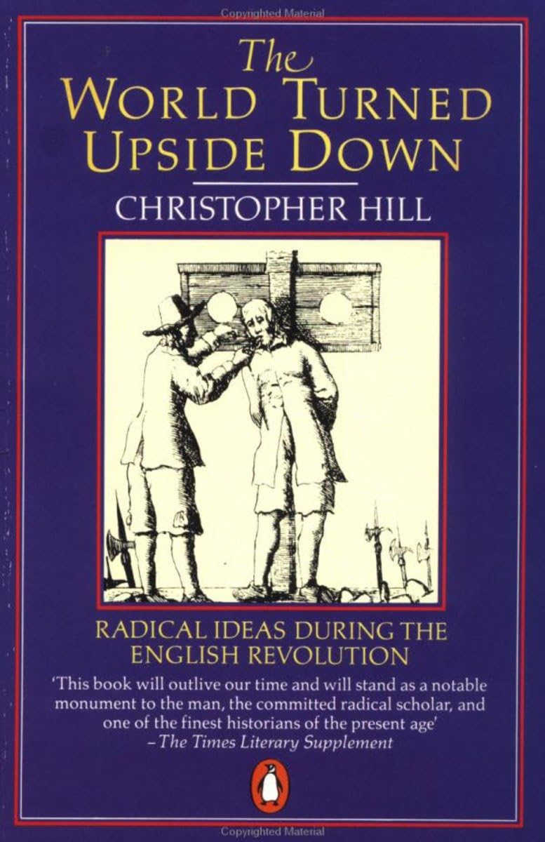 The World Turned Upside Down: Radical Ideas During the English Revolution (Penguin History)