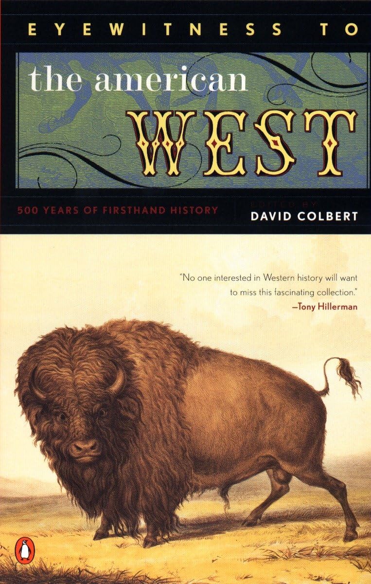 Eyewitness to the American West: 500 Years of Firsthand History