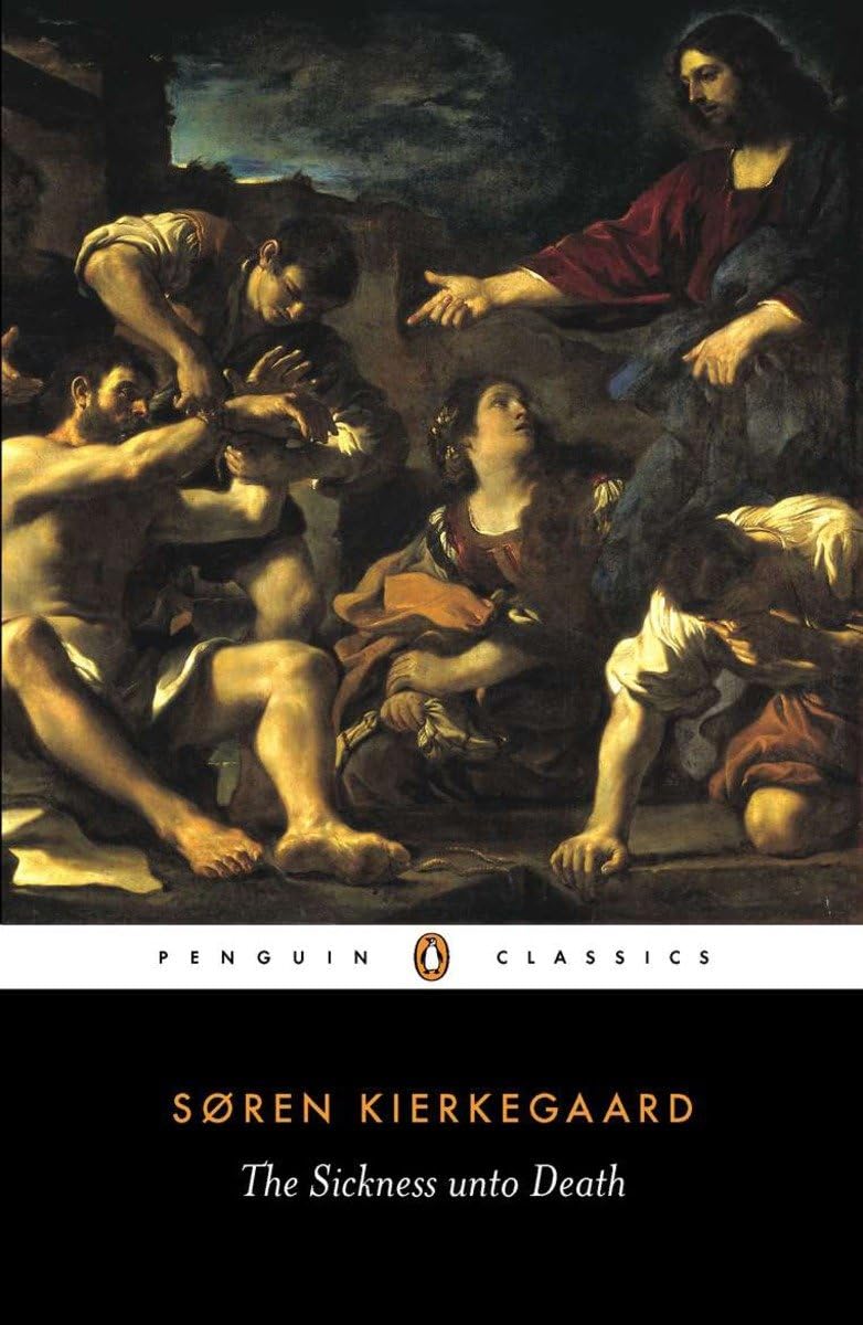 The Sickness unto Death: A Christian Psychological Exposition of Edification & Awakening by Anti-Climacus (Penguin Classics)