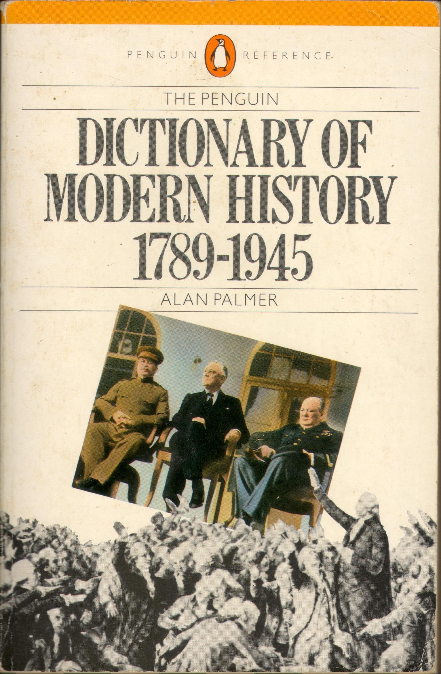 A Dictionary of Modern History: 1789-1945