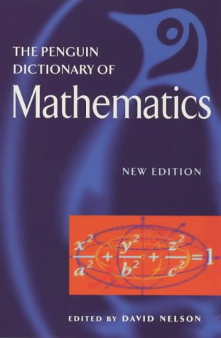 The Penguin Dictionary of Mathematics (Penguin Reference Books)