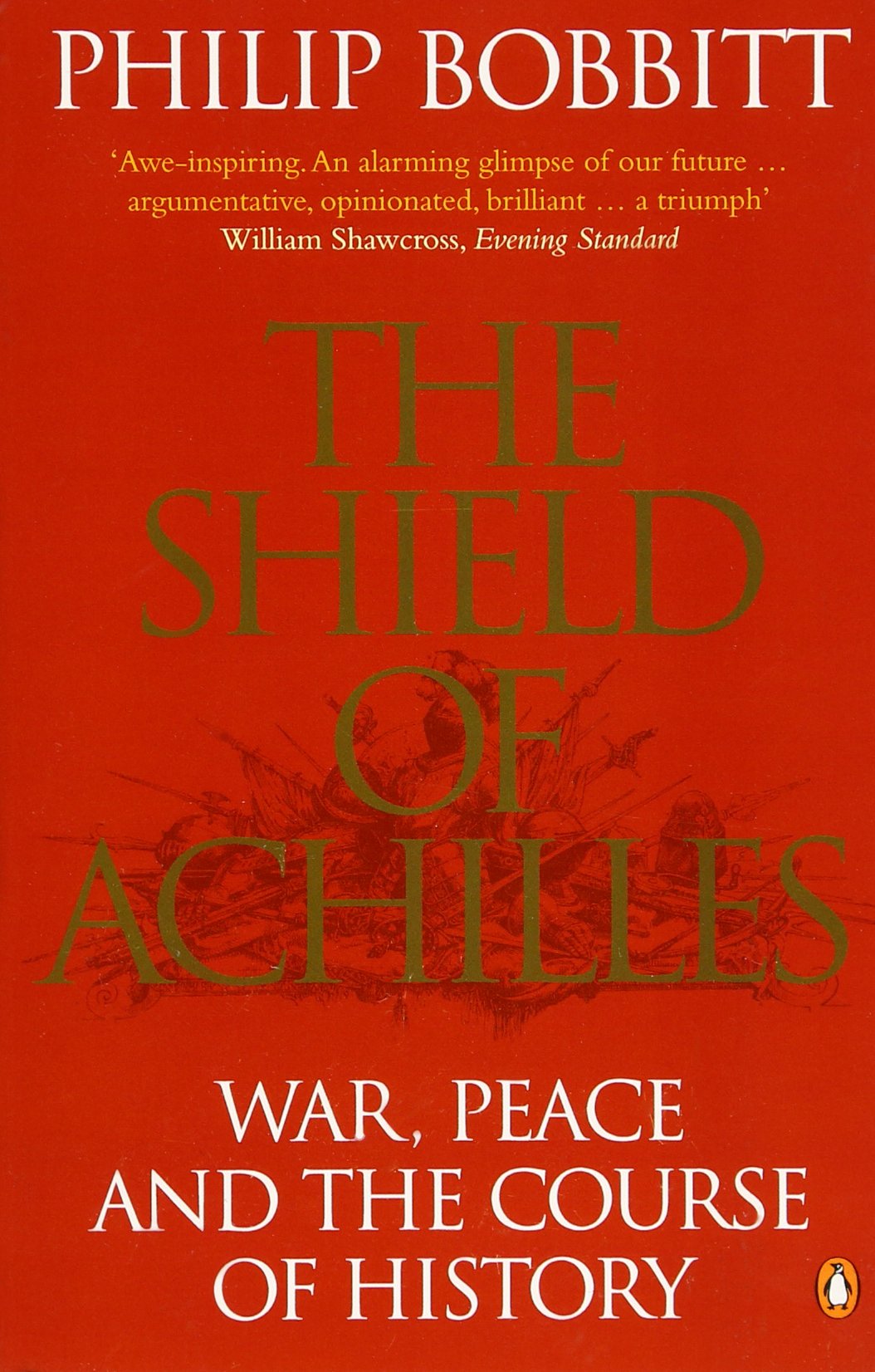 The Shield of Achilles : War, Peace and the Course of History