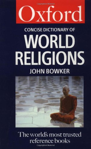 The Concise Oxford Dictionary of World Religions (Oxford Quick Reference)