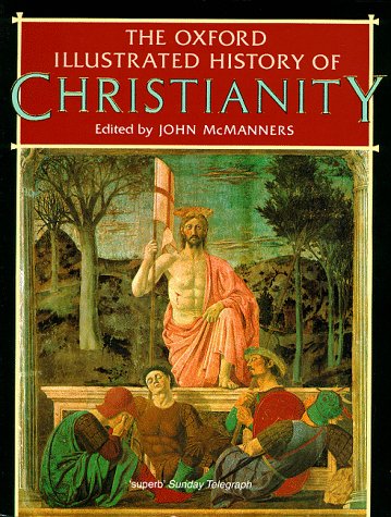 The Oxford Illustrated History of Christianity (Oxford Illustrated Histories)