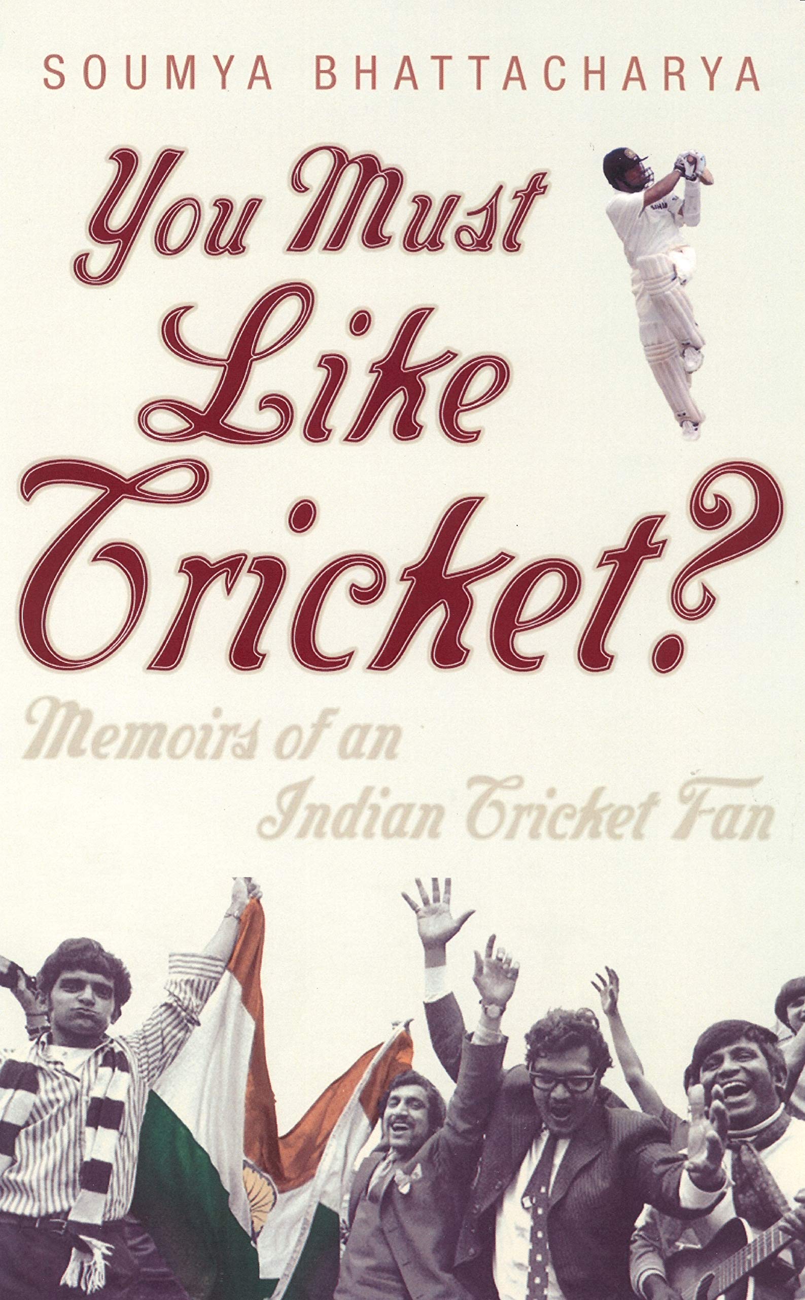 You Must Like Cricket?