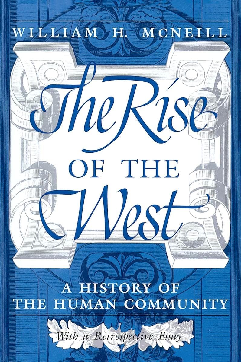 The Rise of the West: A History of the Human Community; with a Retrospective Essay