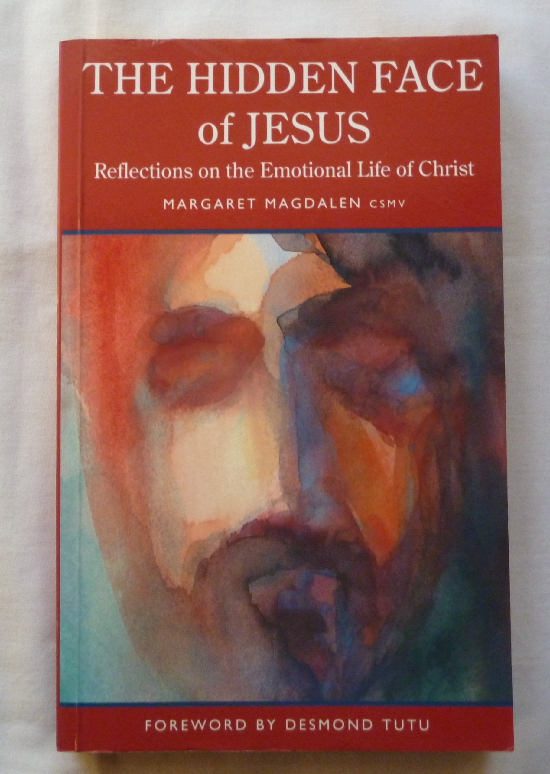 The Hidden Face of Jesus: Reflections on the Emotional Life of Christ