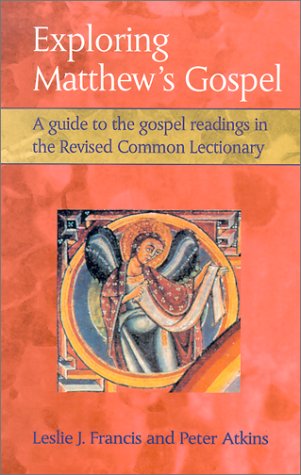 Exploring Matthew's Gospel : A Guide to the Gospel Readings in the Revised Common Lectionary