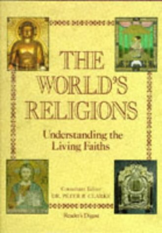 The World's Religions: Understanding the Living Faiths (Readers Digest)