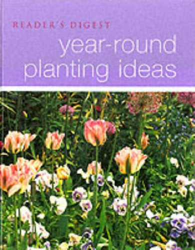 Year Round Planting Ideas (Readers Digest)