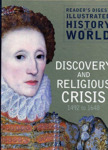 Illustrated History of the World Discovery and Religious Crisis 1492 to 1648 (Discovery and Religious Crisis 1492 to 1648)