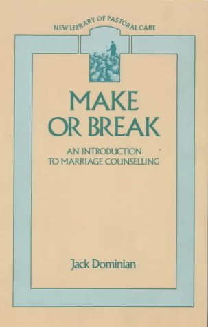 Make or break: An introduction to marriage counselling (New library of pastoral care)