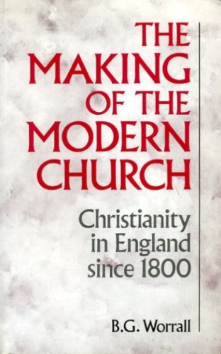 Making of the Modern Church: Christianity in England Since 1800