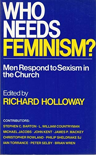 Who Needs Feminism?: Male Responses to Sexism in the Church