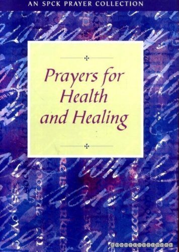 Prayers for Health and Healing (An SPCK Prayer Collection)