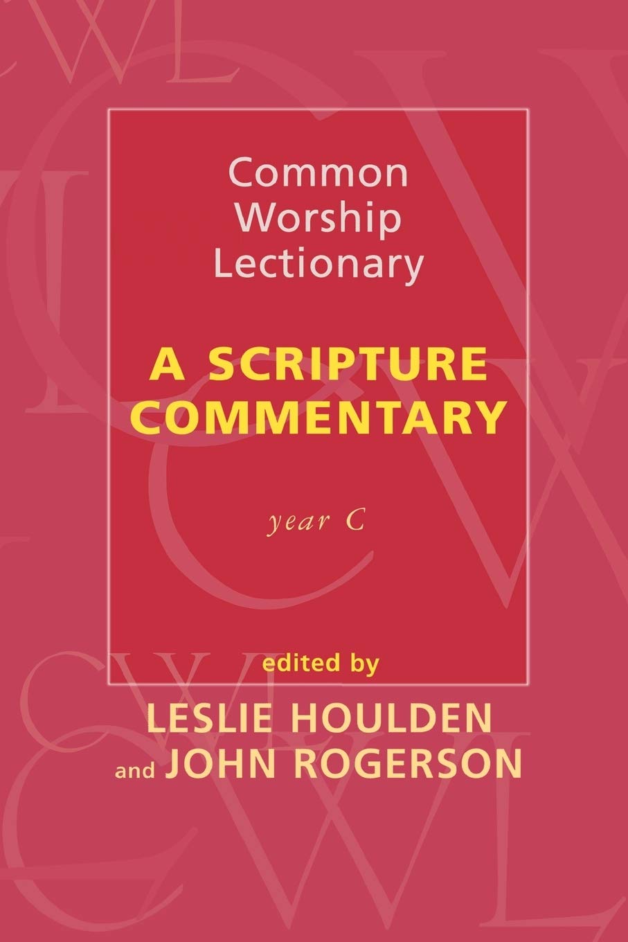 Common Worship Lectionary: A Scripture Commentary (Year C)