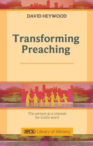 Transforming Preaching: The Sermon as a Channel for God's Word