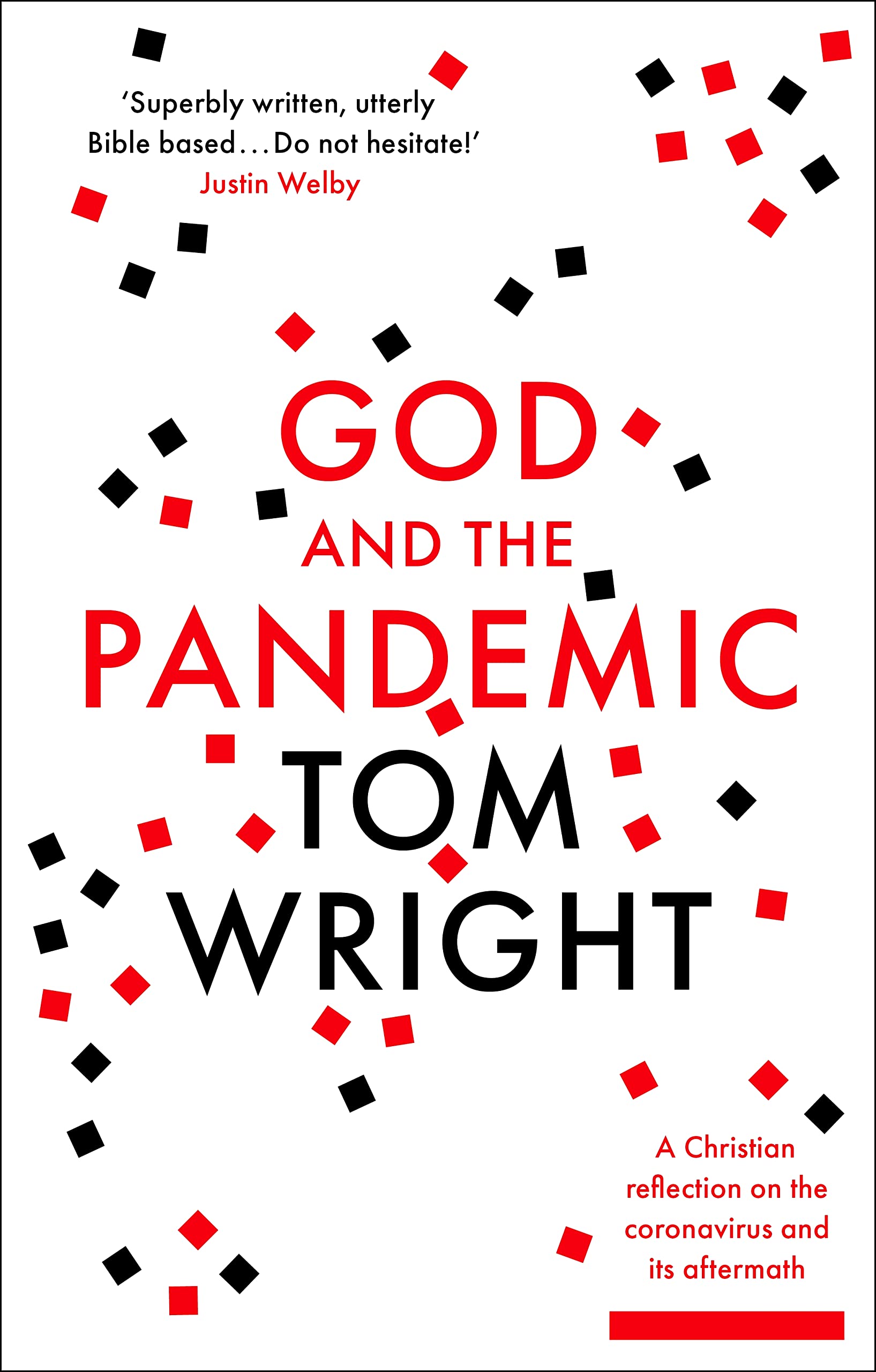 God and the Pandemic: A Christian Reflection on the Coronavirus and its Aftermath