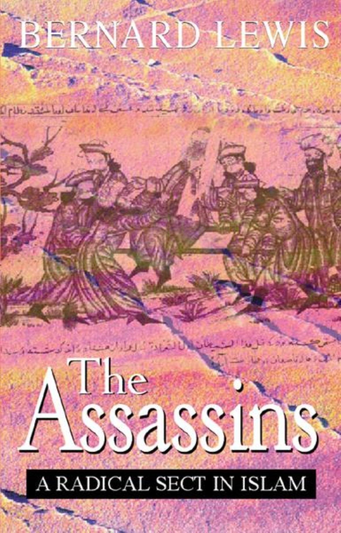 The Assassins : A Radical Sect in Islam