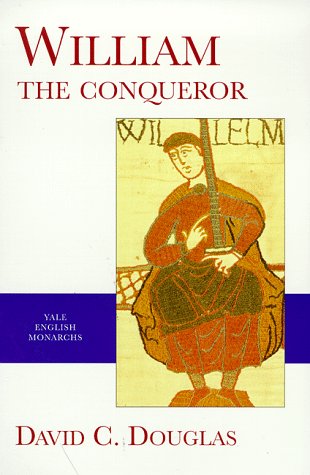 Yale English Monarchs - William the Conqueror (The English Monarchs Series)