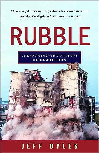 Rubble: Unearthing the History of Demolition