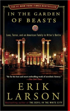 In the Garden of Beasts: Love, Terror, and an American Family in Hitler's Berlin