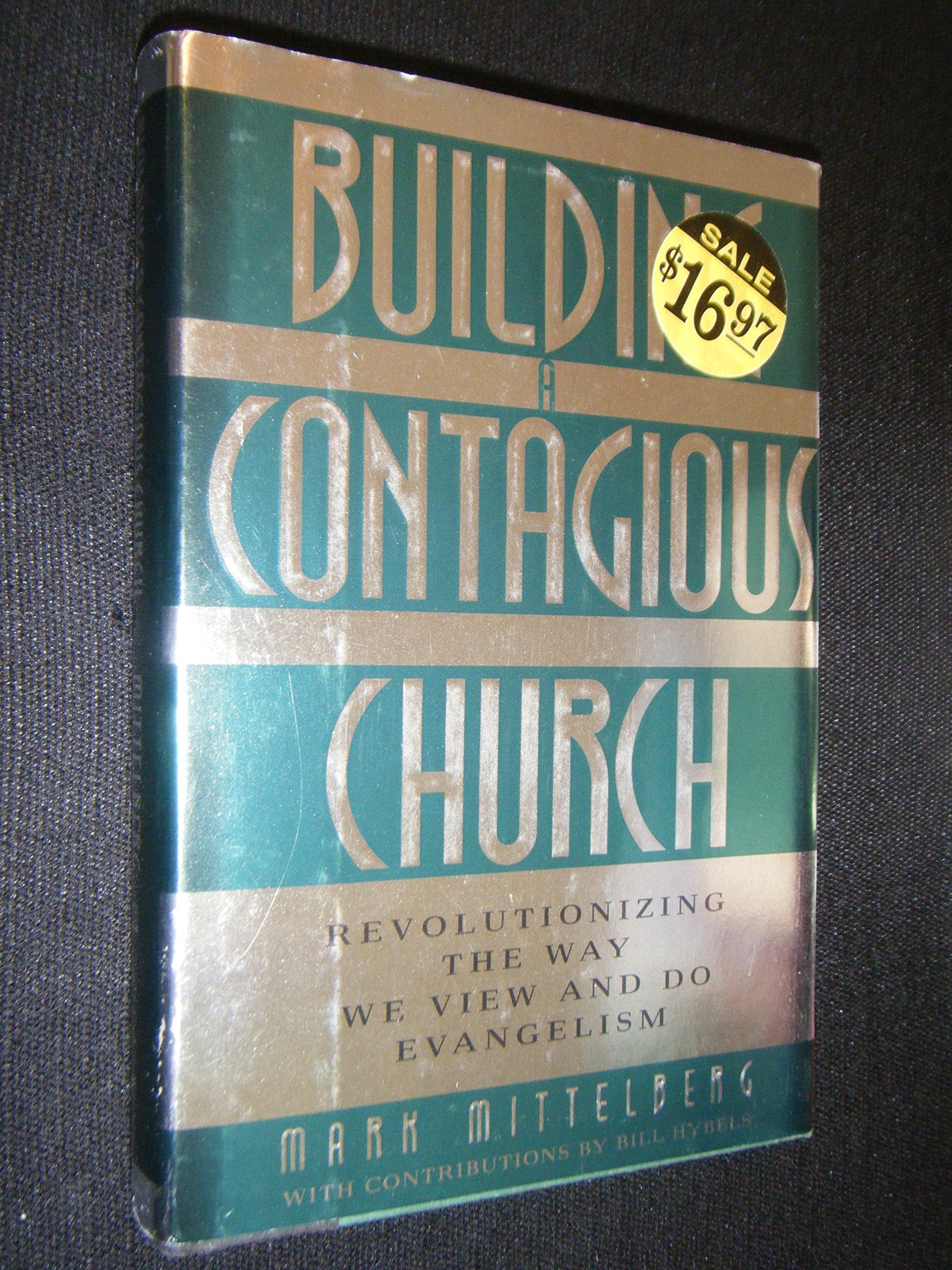 Building a Contagious Church: Revolutionizing the Way We View and Do Evangelism