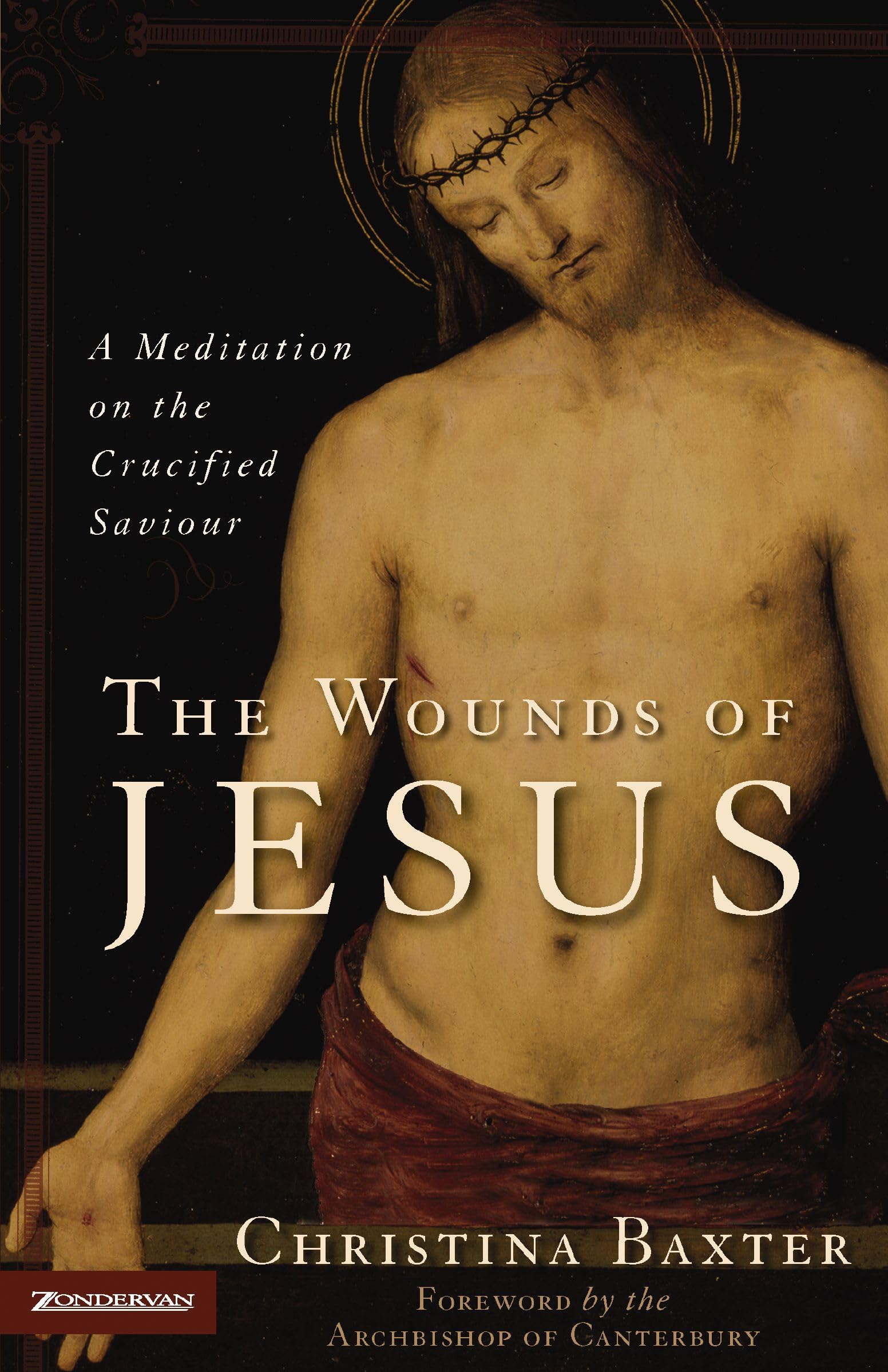 The Wounds of Jesus: A Meditation on the Crucified Saviour