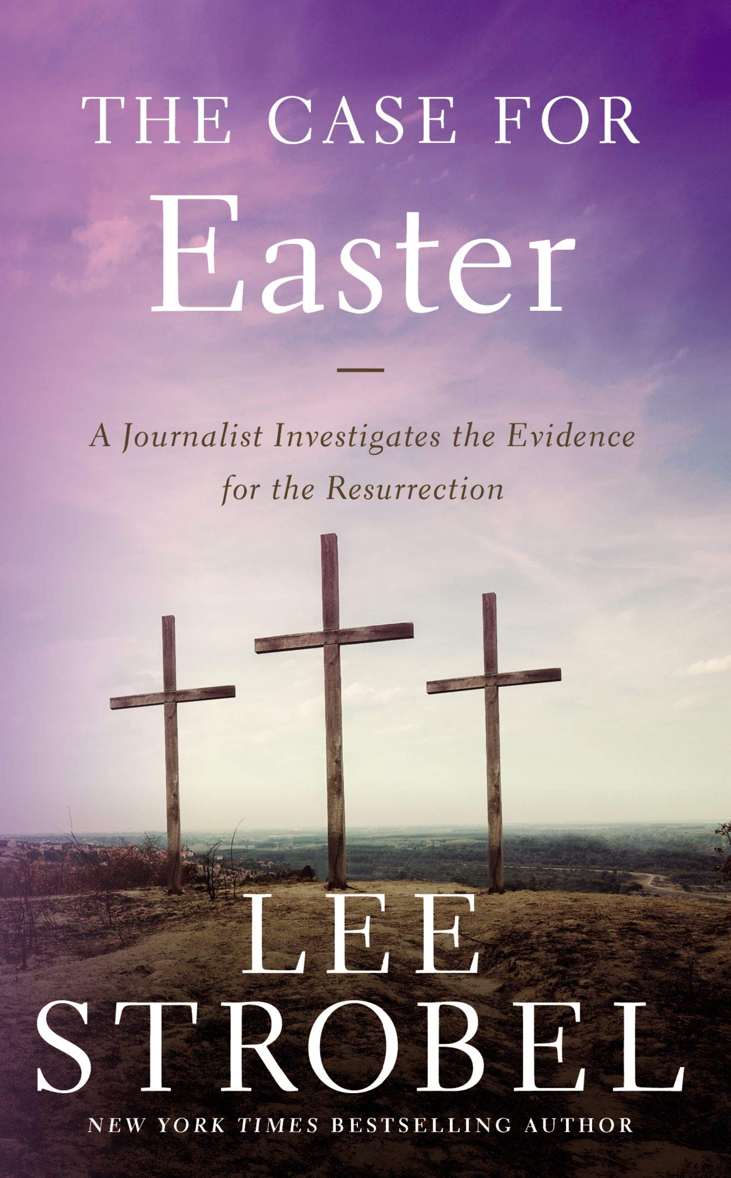 The Case for Easter: A Journalist Investigates the Evidence for the Resurrection (Case for ... Series)