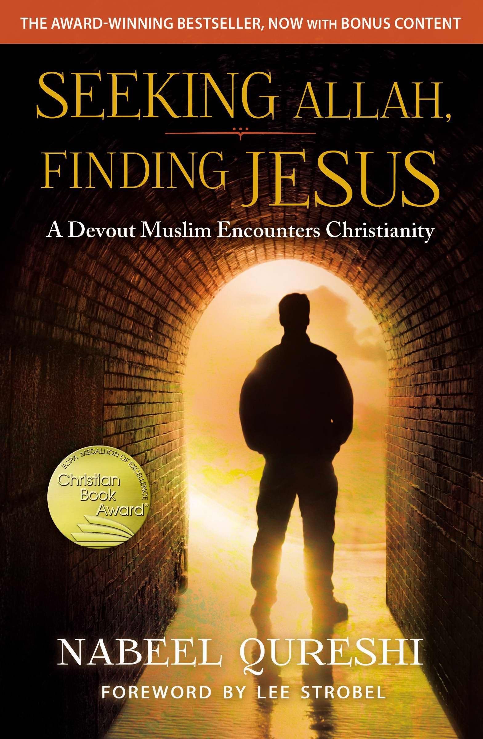 Seeking Allah, Finding Jesus: A Devout Muslim Encounters Christianity