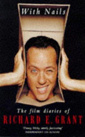 With Nails: the Film Diaries of Richard E Grant