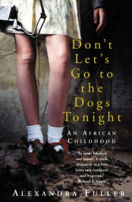 Don't Let's Go to Dogs Tonight: An African Childhood