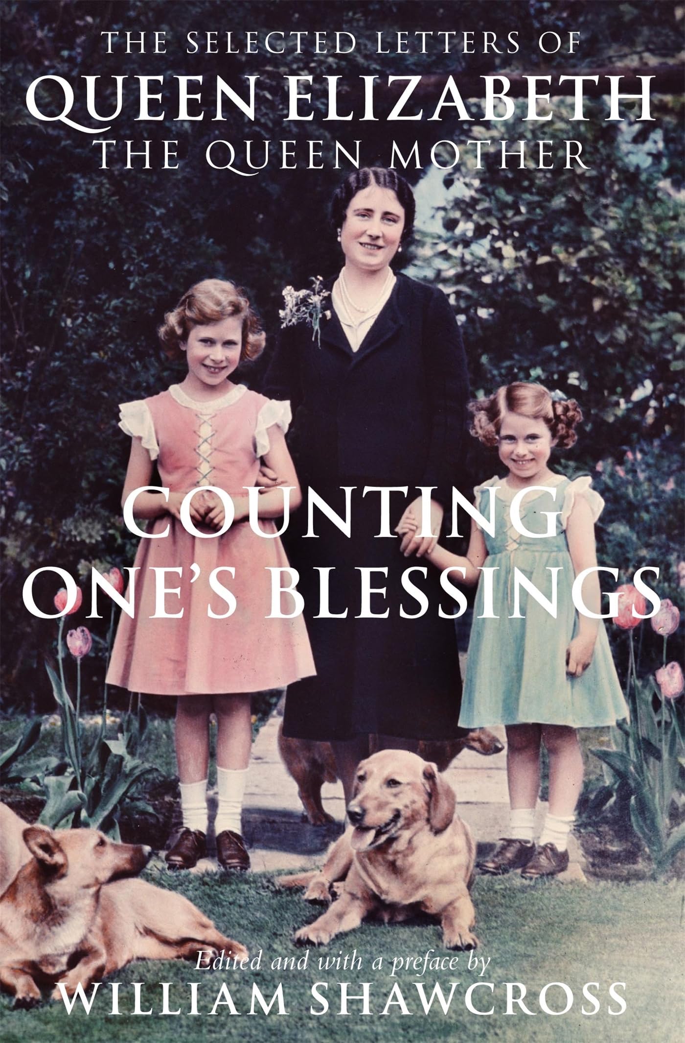 Counting One's Blessings: The Selected Letters of Queen Elizabeth the Queen Mother