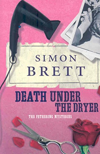 [Death Under the Dryer: The Fethering Mysteries] [by: Simon Brett]