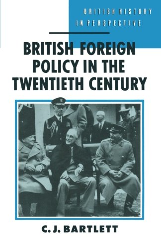 British Foreign Policy in the Twentieth Century (British History in Perspective)