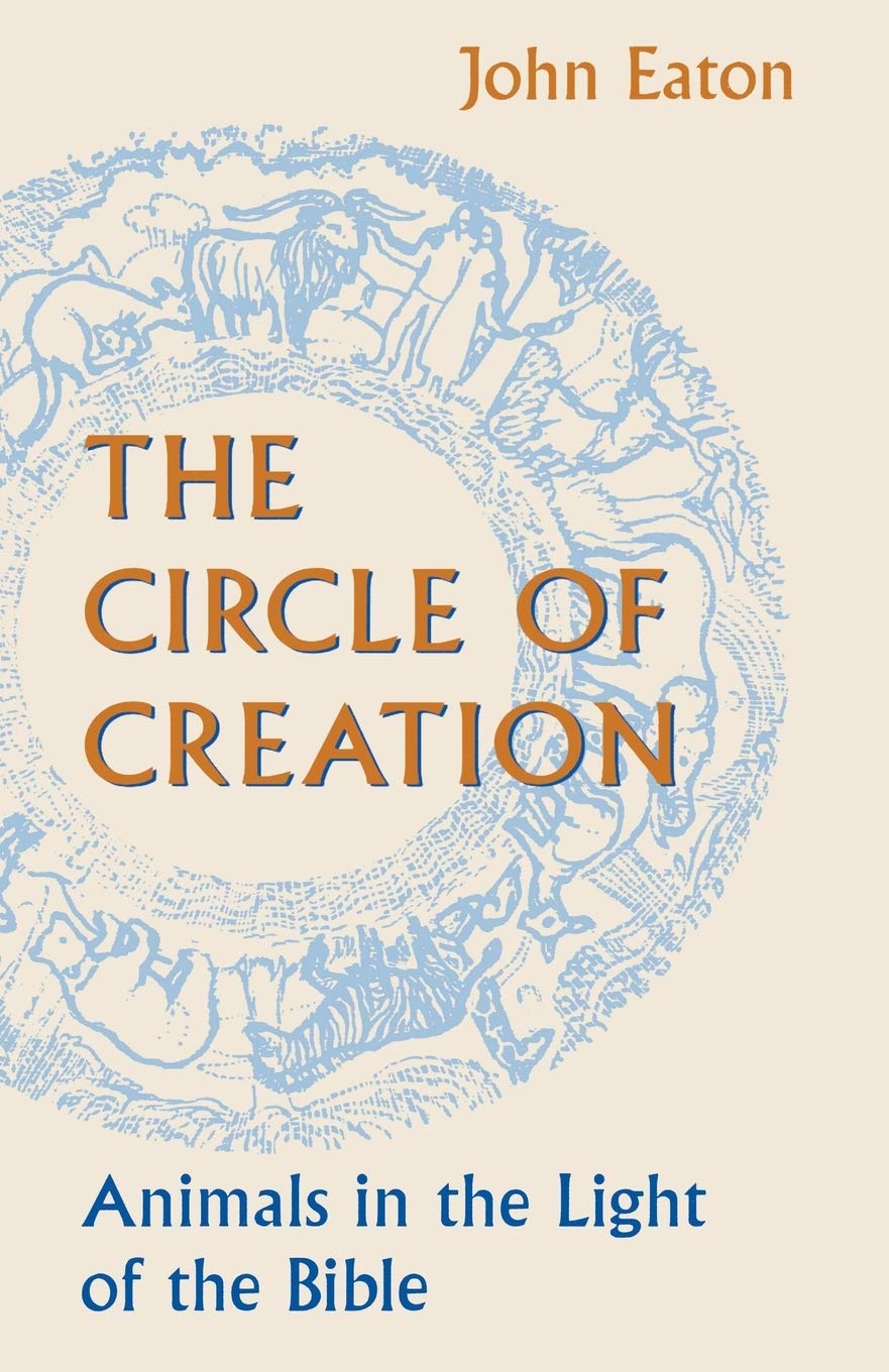 Circle of Creation: Animals in the Light of the Bible