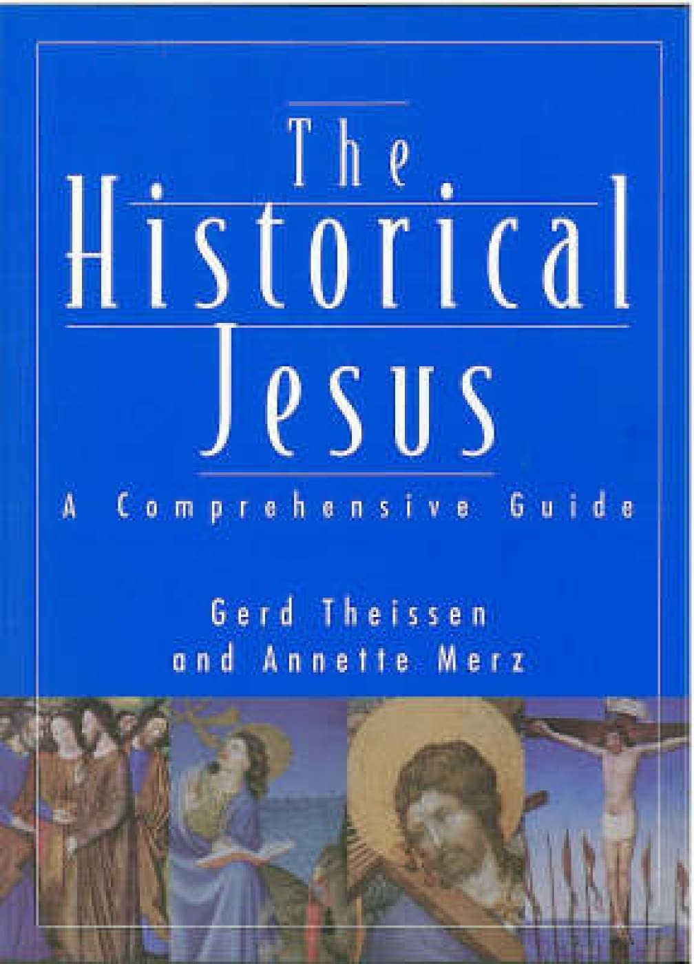 Historical Jesus: A Comprehensive Guide