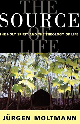 Source of Life: Holy Spirit and the Theology of Life