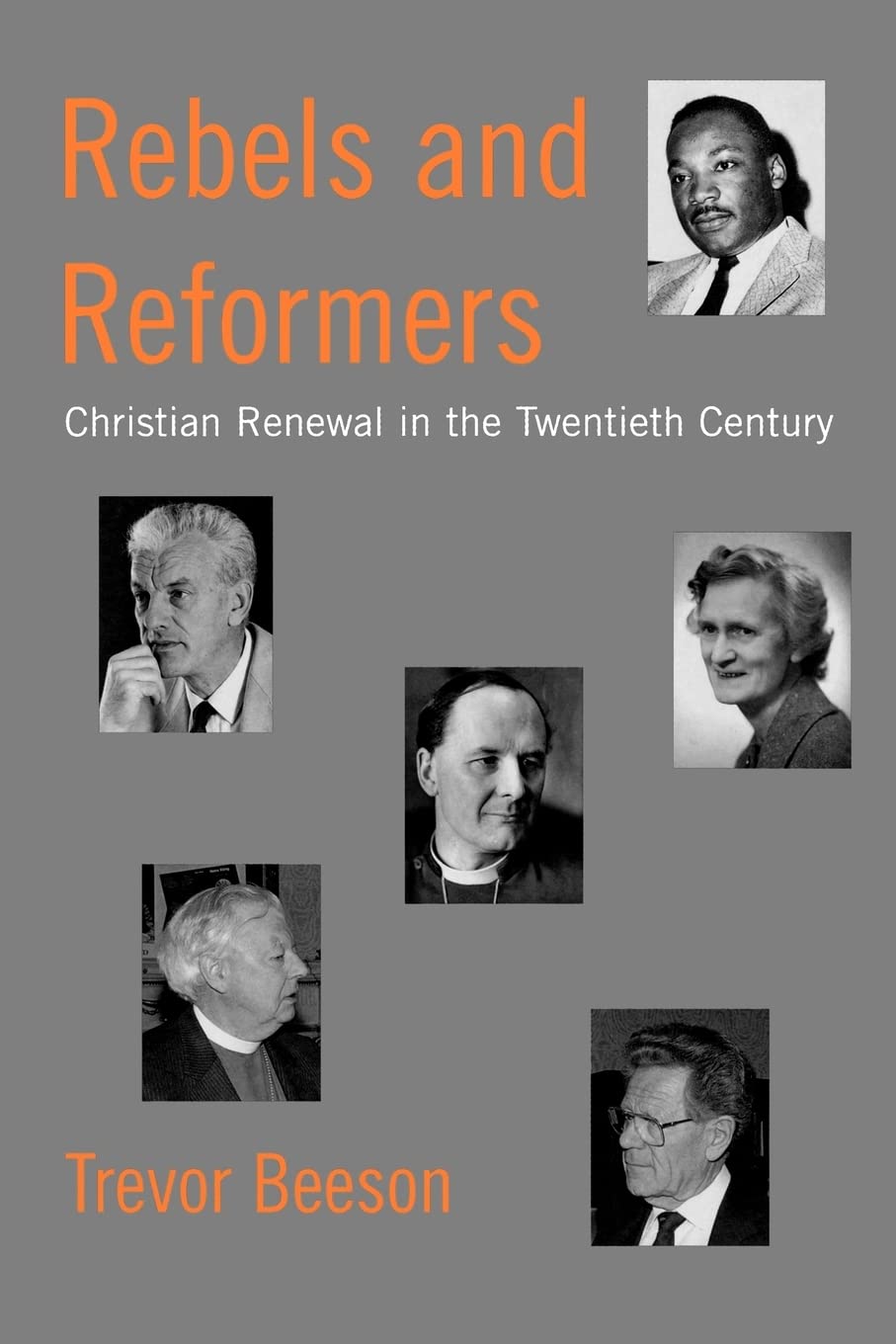 Rebels and Reformers: Christian Renewal in the Twentieth Century