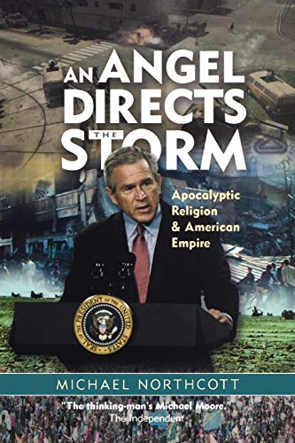 An Angel Directs the Storm: Apocalyptic Religion and American Empire